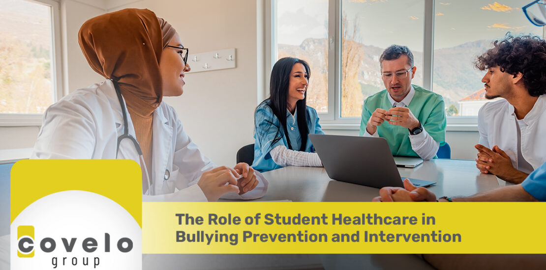 The Role of Student Healthcare in Bullying Prevention and Intervention - Covelo Group