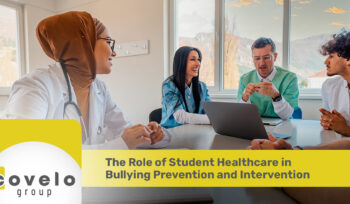 The Role of Student Healthcare in Bullying Prevention and Intervention - Covelo Group