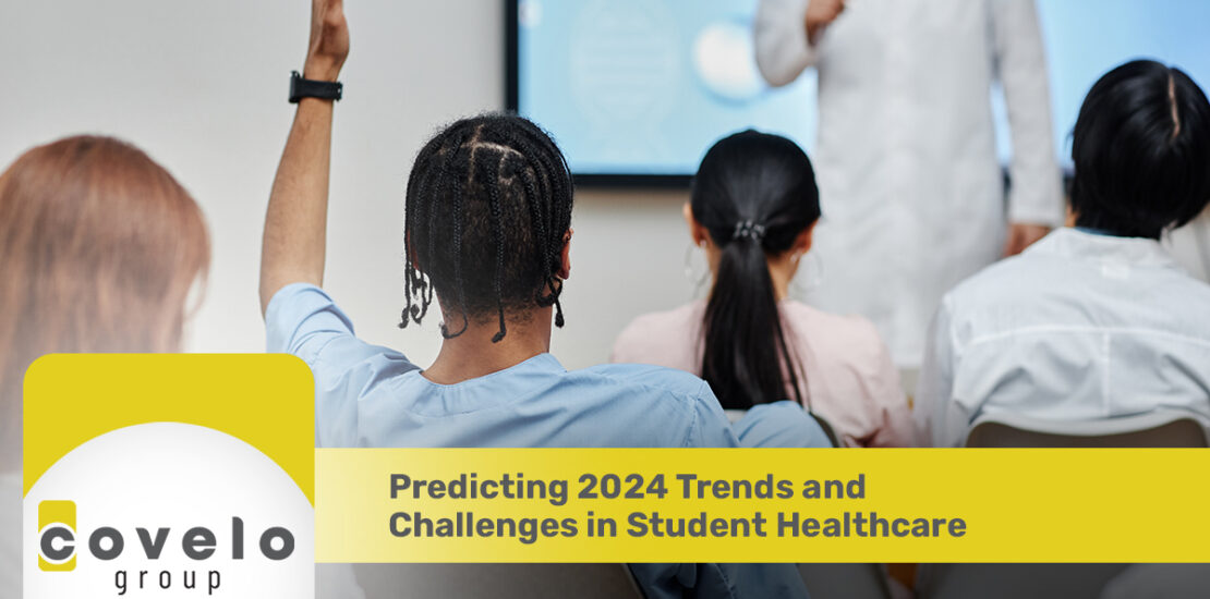 Predicting 2024 Trends and Challenges in Student Healthcare - Covelo Group