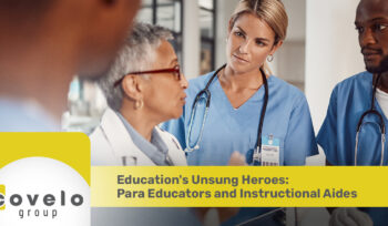 Education's Unsung Heroes: Para Educators and Instructional Aides - Covelo Group