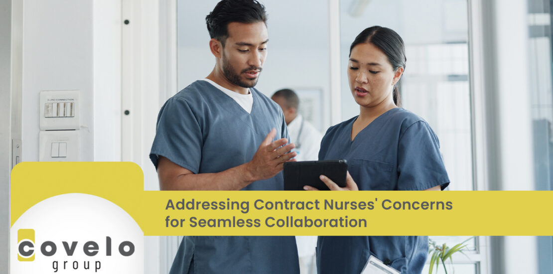 Addressing Contract Nurses' Concerns for Seamless Collaboration - Covelo Group
