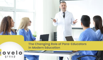 The Changing Role of Para-Educators in Modern Education - Covelo Group