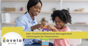 Non-Punitive Behavioral Management Techniques for Classrooms