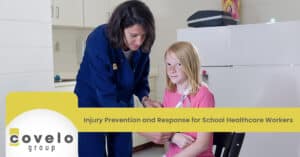 Injury Prevention and Response for School Healthcare Workers - Covelo Group