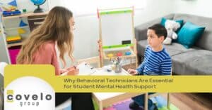 Why Behavioral Technicians Are Essential for Student Mental Health Support
