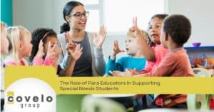 The Role of Para Educators in Supporting Special Needs Students